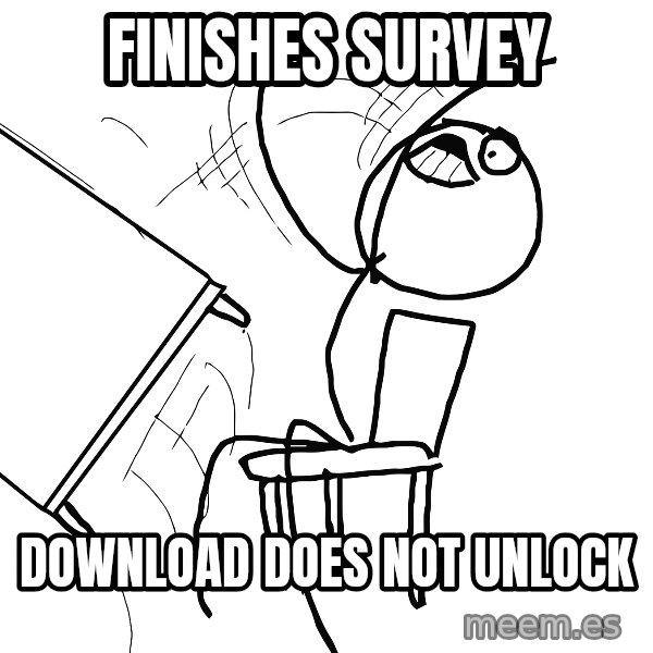 Desk Flip Rage Guy meme: Finishes survey / download does not unlock