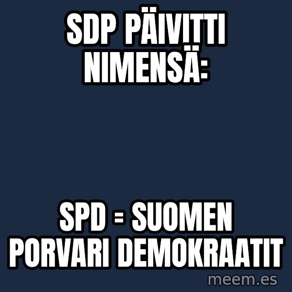 Katainen Perkele meme: SDP    päivitti   nimensä: / SPD =  Suomen    Porvari      Demokraatit