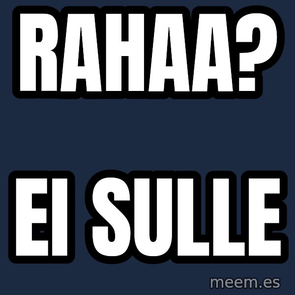 Katainen Perkele meme: rahaa? / ei   sulle