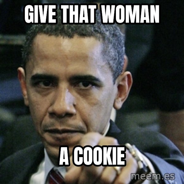 Pissed off Obama meme: Give that woman / a cookie