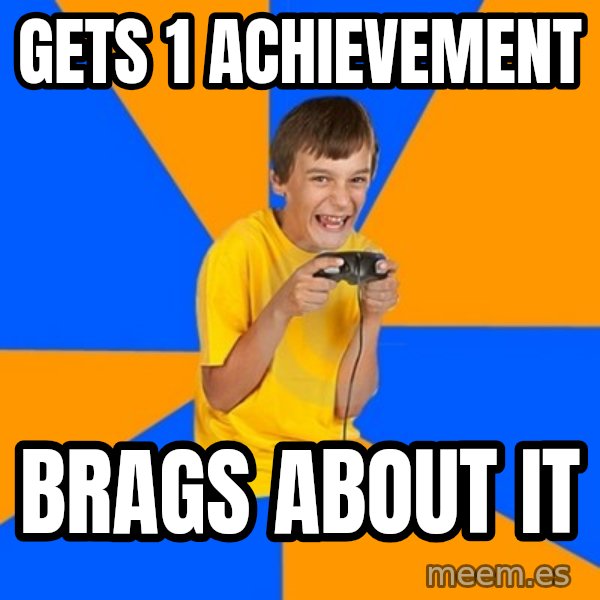Annoying Gamer Kid meme: Gets 1 Achievement / brags about it