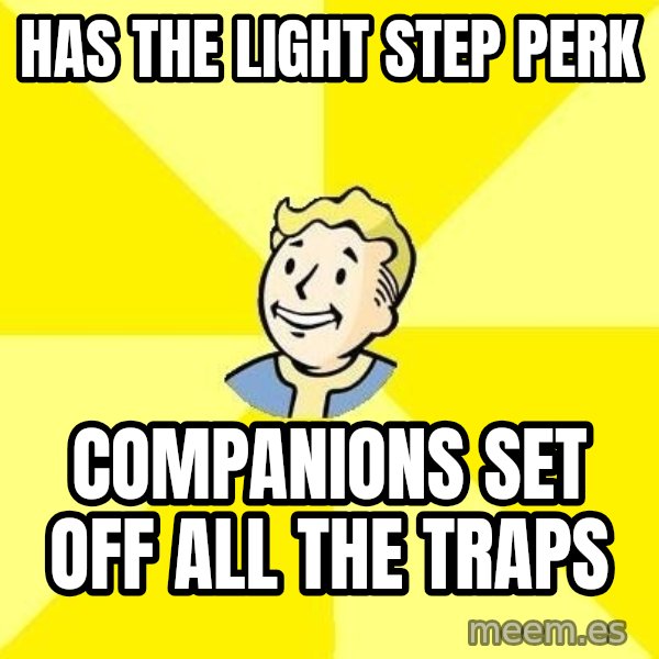 Fallout 3 meme: has the light step perk / companions set off all the traps