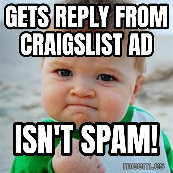 Victory Baby meme: Gets reply from craigslist ad / Isn't Spam!