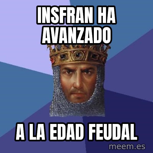 Age Of Empires meme: insfran ha avanzado / a la edad feudal