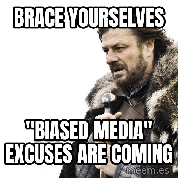 Winter is Coming meme: BRACE YOURSELVES / "BIASED MEDIA" EXCUSES ARE COMING