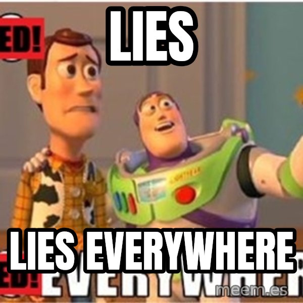 X, X Everywhere  meme: Lies / Lies everywhere