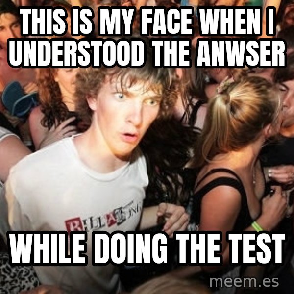 Sudden Realization Ralph meme: This is my face when I understood the anwser / while doing the test