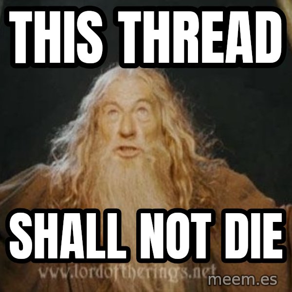 You shall not pass meme: This Thread / Shall Not Die