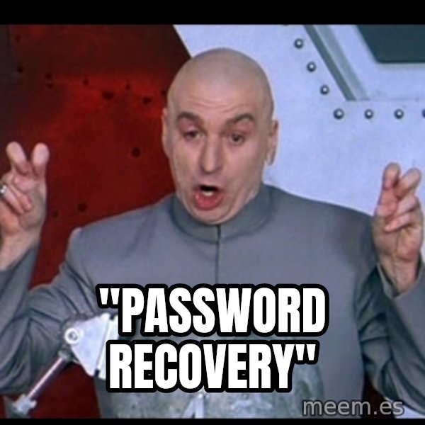 Dr. Evil Air Quotes meme: "password recovery"