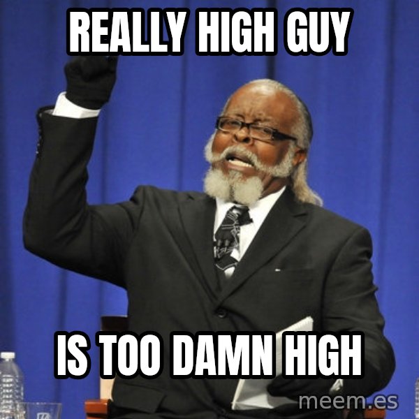 Rent Is Too Damn High meme: Really high guy / is too damn high