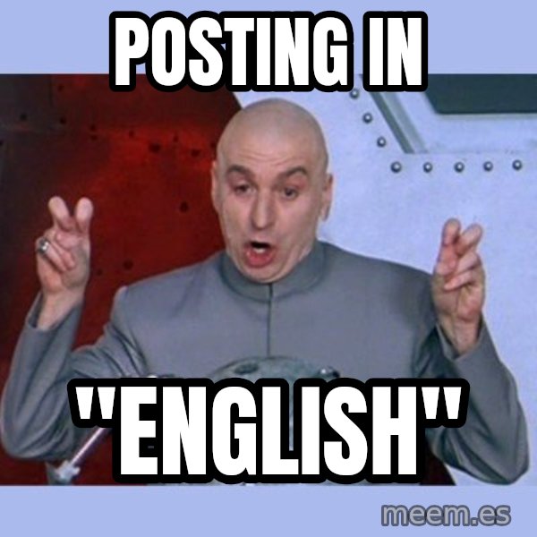 Dr Evil meme meme: Posting in / "english"