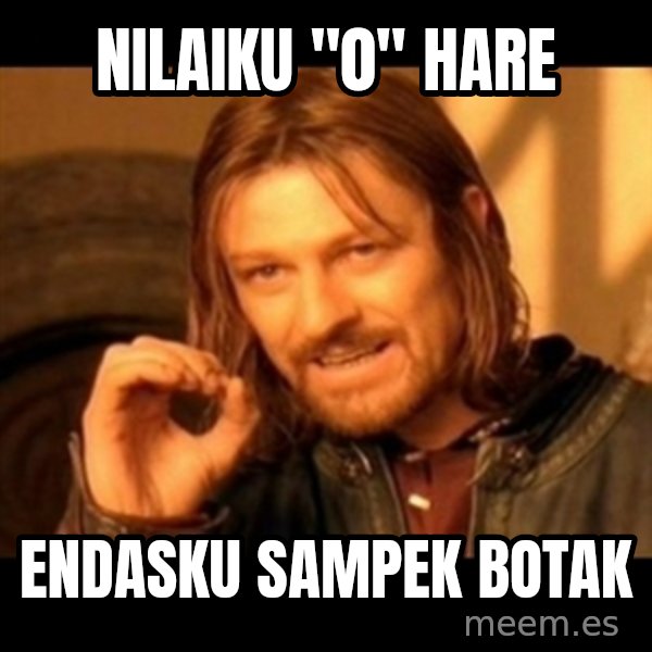 Does not simply walk into mordor Boromir  meme: NIlaiku "0" hare / Endasku sampek botak