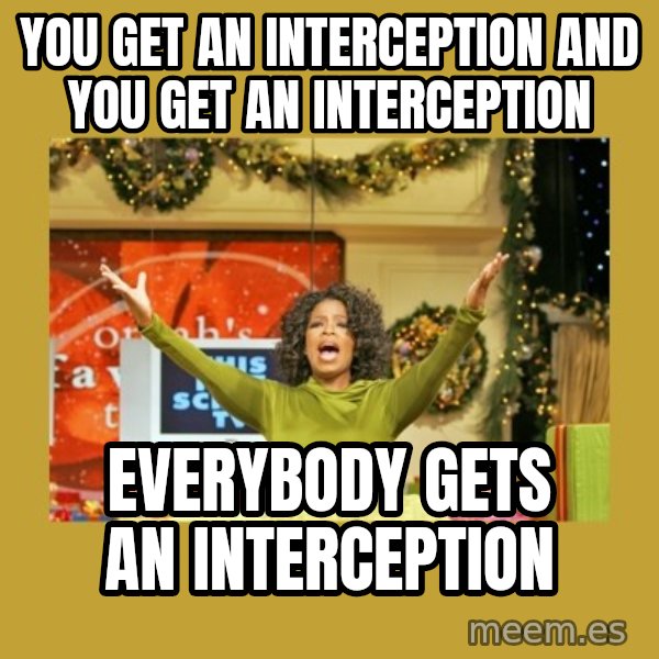 Oprah You get a meme: YOU GET AN INTERCEPTION AND YOU GET AN INTERCEPTION / EVERYBODY GETS AN INTERCEPTION