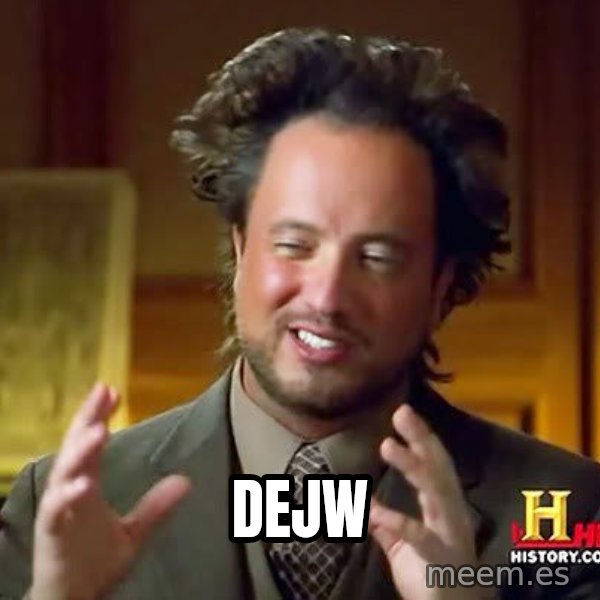 Ancient Aliens meme: dejw