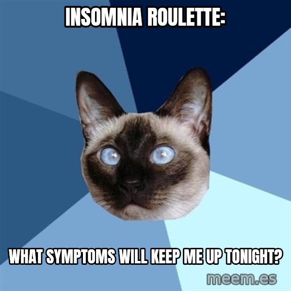 Chronic Illness Cat meme: insomnia roulette: / what symptoms will keep me up tonight?