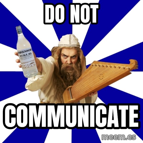 FinnishProblems meme: DO NOT / COMMUNICATE