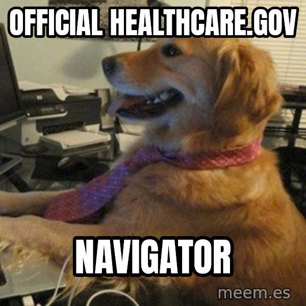 I have no idea what I'm doing - Dog with Tie meme: Official Healthcare.gov / Navigator