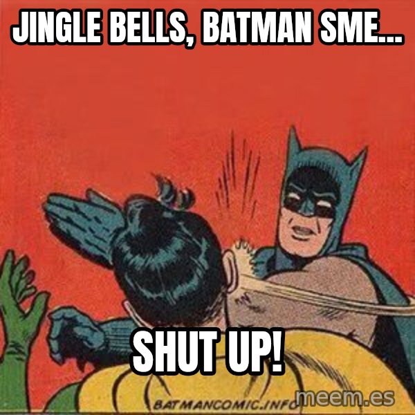 batman slap robin meme: Jingle Bells, Batman sme... / Shut up!