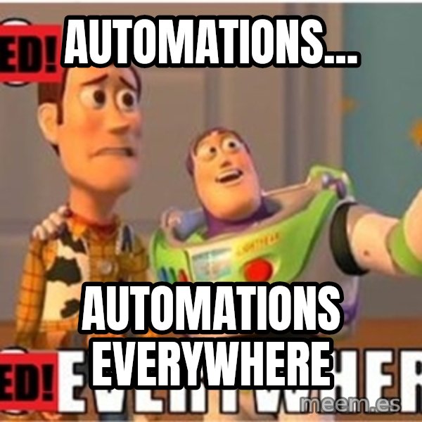 X, X Everywhere  meme: Automations... / AUTOMATIONS EVERYWHERE
