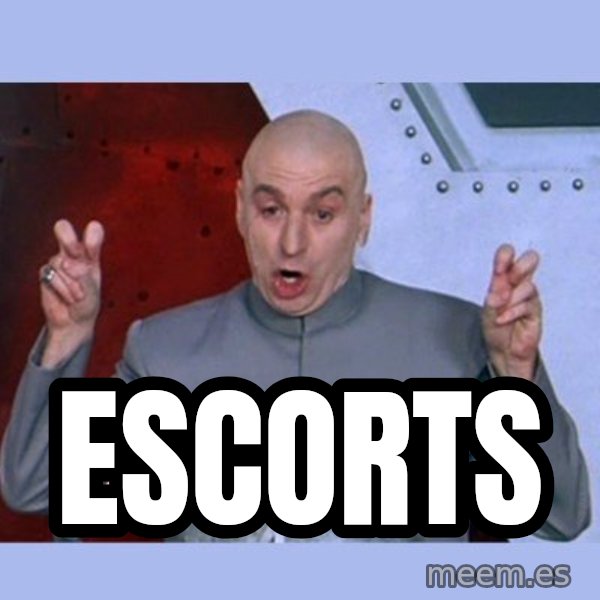 Dr Evil meme meme: Escorts