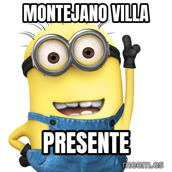 Despicable Me Minion meme: MONTEJANO VILLA / PRESENTE