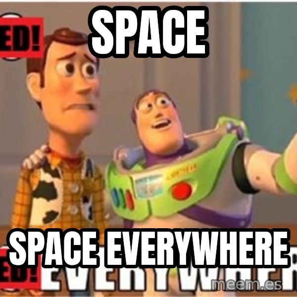 X, X Everywhere  meme: Space / space everywhere