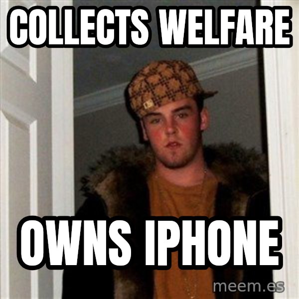 Scumbag Steve meme: collects welfare / owns iphone