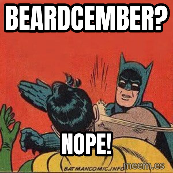 batman slap robin meme: BeArdcember? / Nope!