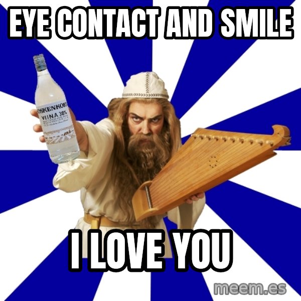 FinnishProblems meme: eye contact and smile / i love you