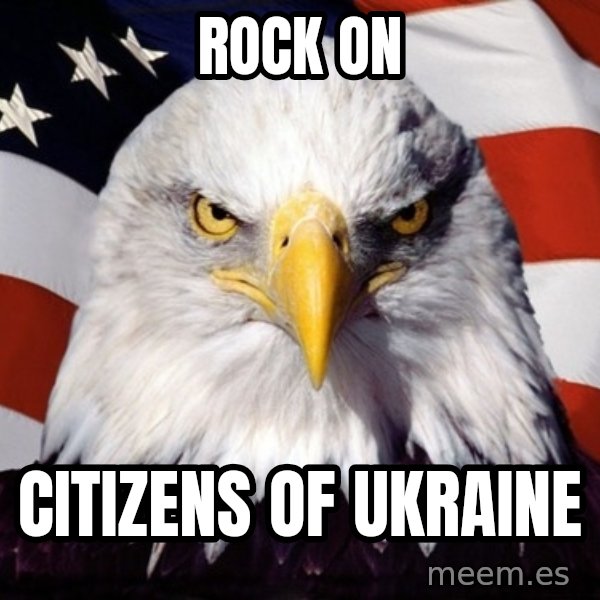 American Pride Eagle meme: rock on / citizens of ukraine