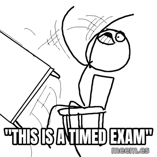 Desk Flip Rage Guy meme: "This is a timed exam"
