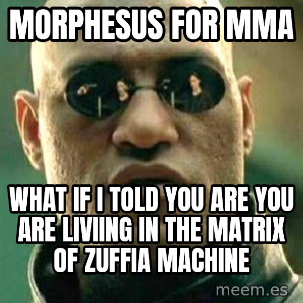 What if I told you / Matrix Morpheus meme: morphesus for mma / what if i told you are you are liviing in the matrix of zuffia machine