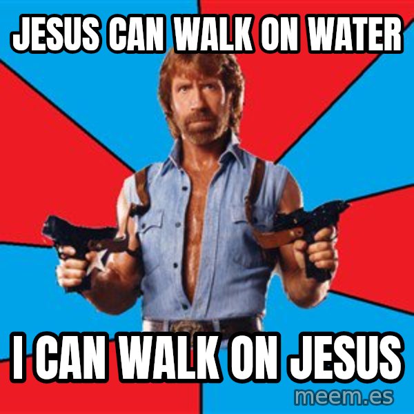 Chuck Norris  meme: jesus can walk on water / i can walk on jesus