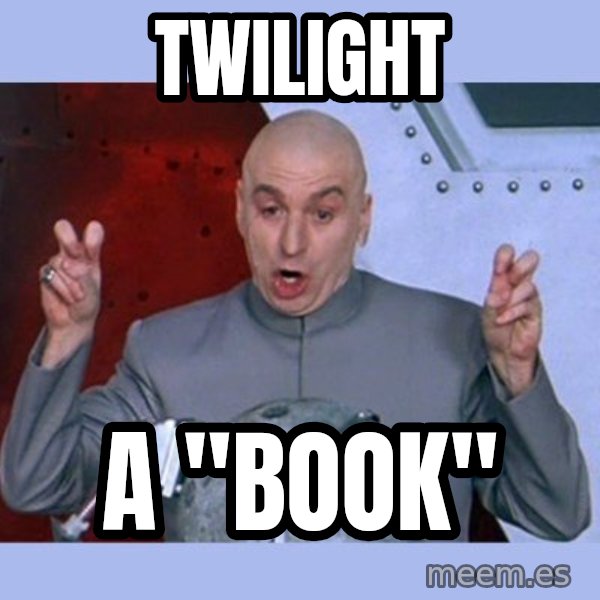 Dr Evil meme meme: twilight / a "book"