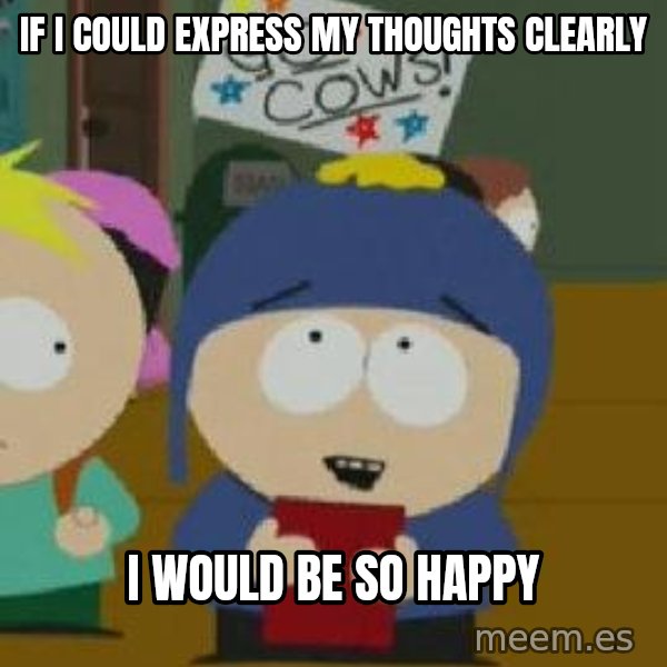 Craig would be so happy meme: if i could express my thoughts clearly / i would be so happy