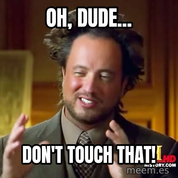 Giorgio A Tsoukalos Hair meme: OH, DUDE... / DON'T TOUCH THAT!