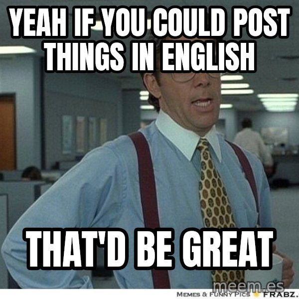 Yeah If You Could Just meme: yeah if you could post things in english / that'd be great