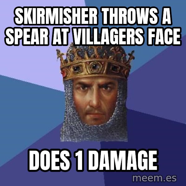 Age Of Empires meme: skirmisher throws a spear at villagers face / does 1 damage