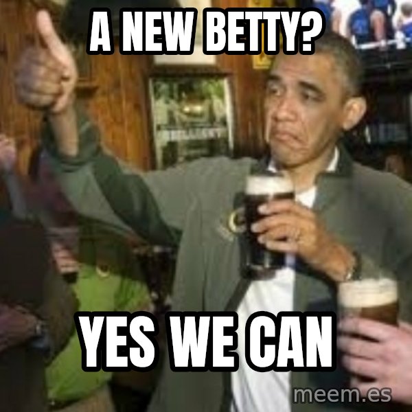 obama beer meme: A new betty? / yes we can