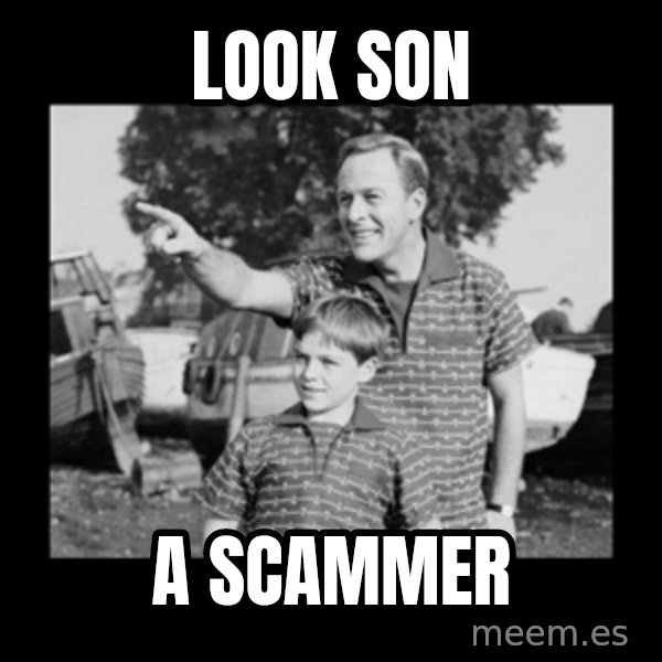 look son a faggot meme: Look son / a scammer