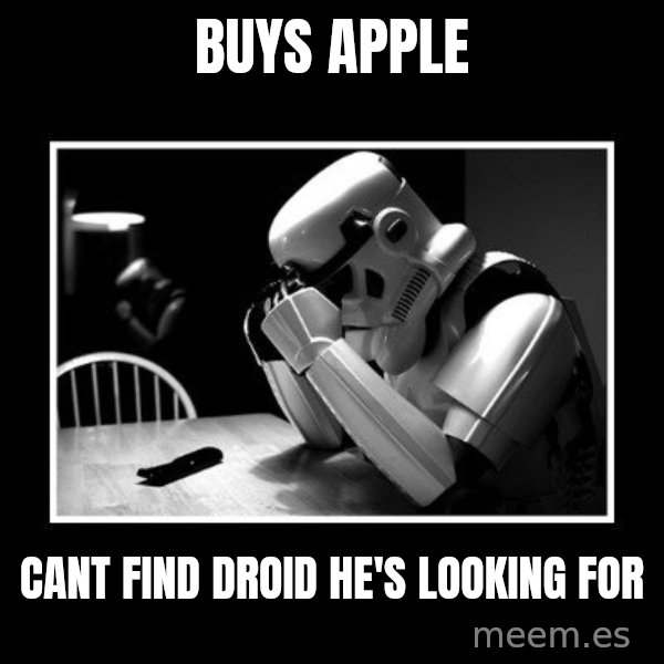 Sad Trooper meme: Buys apple / Cant find droid he's looking for