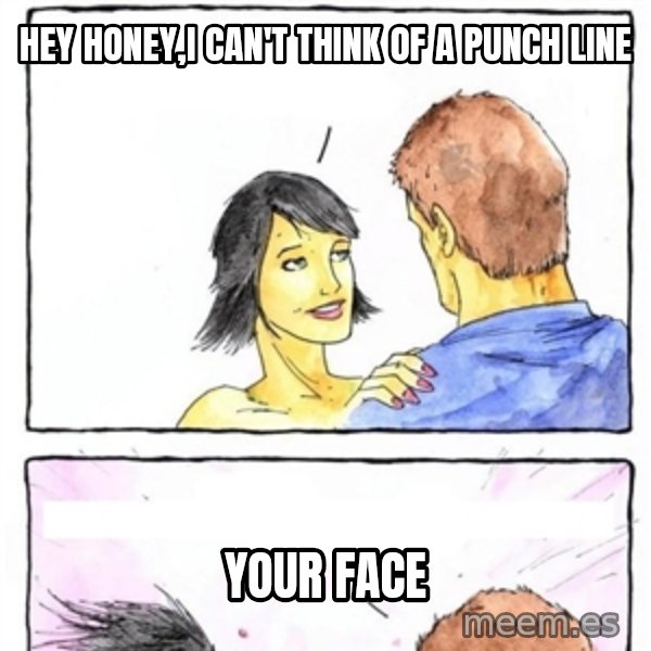 Alpha Boyfriend meme: hey honey,i can't think of a punch line / your face
