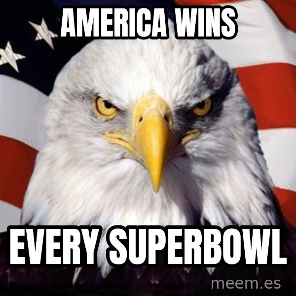 American Pride Eagle meme: AMERICA WINS / EVERY SUPERBOWL