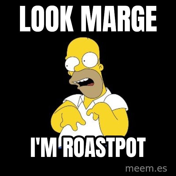 look-marge meme: LOOK MARGE / I'M ROASTPOT
