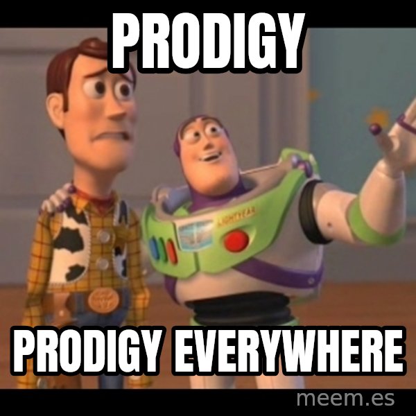 X, X Everywhere  meme: Prodigy / Prodigy everywhere
