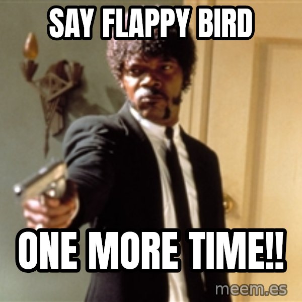 Samuel L Jackson meme: say flappy bird / one more time!!