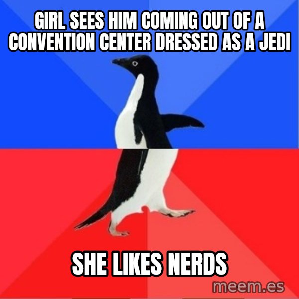 Socially Awkward to Awesome Penguin meme: girl sees him coming out of a convention center dressed as a jedi / she likes nerds