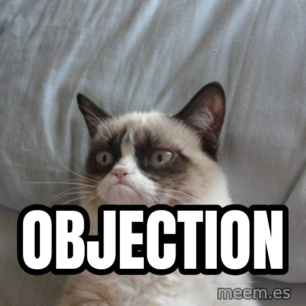 Grumpy cat good meme: objection