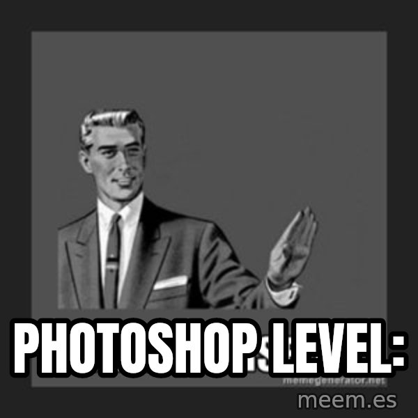 kill yourself guy meme: Photoshop level: