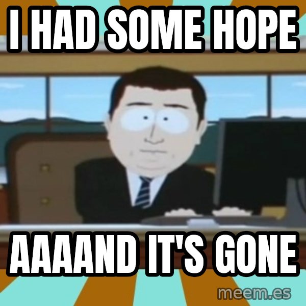 south park aand it's gone meme: i had some hope / aaaand it's gone